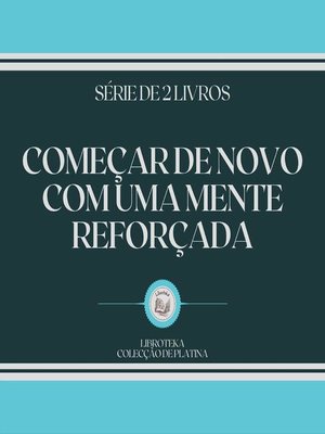 cover image of COMEÇAR DE NOVO COM UMA MENTE REFORÇADA (SÉRIE DE 2 LIVROS)